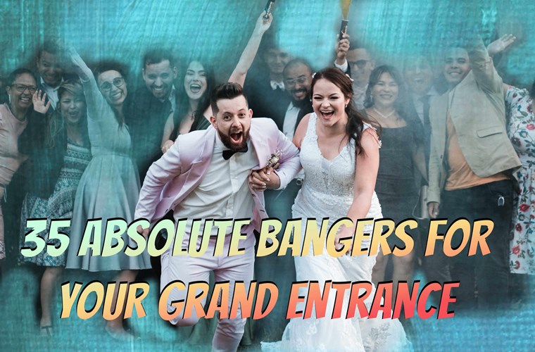 35 Bangers For Your Grand Entrance 35 Bangers For Your Grand Entrance