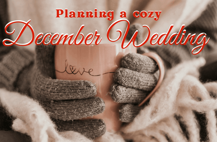 Planning a Warm December Wedding that Defies the Cold Planning a Warm December Wedding that Defies the Cold